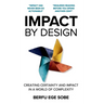 Impact by Design: Creating Certainty and Impact in a World of Complexity