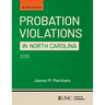 Probation Violations in North Carolina: Second Edition