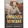 Unbroken Montana: Vol 1. The Saga of Big Mike and Roy
