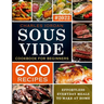 Sous Vide Cookbook for Beginners 600 Recipes: Effortless Everyday Meals to Make at Home