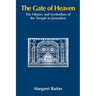 The Gate of Heaven: The History and Symbolism of the Temple in Jerusalem