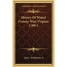 History Of Wetzel County, West Virginia (1901)