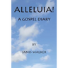 Alleluia! A Gospel Diary