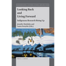 Looking Back and Living Forward: Indigenous Research Rising Up