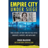 Empire City Under Siege: Three Decades of New York FBI Field Office Manhunts, Murders, and Mafia Wars