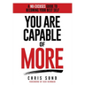 You Are Capable of More: A No-Excuses Guide to Becoming Your Best Self