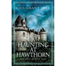 A Haunting at Hawthorn and other ghostly tales