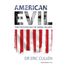 American Evil: The Psychology of Serial Killers