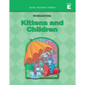 Kittens and Children (Level E Workbook), Basic Reading Series: Classic Phonics Program for Beginning Readers, ages 5-8, illus., 96 pages