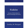 Kraków: Sources of Information for Jewish Genealogy and History - Paperback