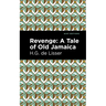 Revenge: A Tale of Old Jamaica