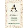 A is for Alabaster: 52 Reflections on the Stories of Scripture