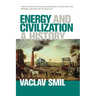Energy and Civilization: A History