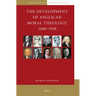 The Development of Anglican Moral Theology, 1680-1950