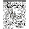 Adult Coloring Books: Mandalas & Butterflies: Stress-Relieving Designs: Mandalas, Flowers, Butterflies, Doodle Patterns, Floral Patterns, De