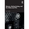 Women, Method Acting, and the Hollywood Film
