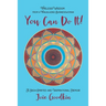 You Can Do It!: Timeless Wisdom from a Trailblazing Businesswoman