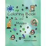 Coloring Book and Mazes: Children Activity Book Great For Kids From 4-8 Years Old Different Levels Of Difficulty Variety Of Top Activities