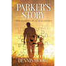 Parker's Story: A Walk Through the Valley of Autism with Christ