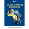 Oil, Gas and Mining Law in Africa