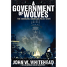 A Government of Wolves: The Emerging American Police State