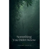 Something You Didn't Know