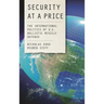 Security at a Price: The International Politics of U.S. Ballistic Missile Defense