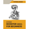 Autodesk Inventor 2021 For Beginners