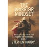 The Warrior Mindset: Battle-Tested Faith for Modern-Day Warriors