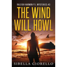 The Wind Will Howl: Book 3 Raleigh Harmon P.I .