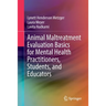 Animal Maltreatment Evaluation Basics for Mental Health Practitioners, Students, and Educators