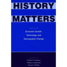 History Matters: Essays on Economic Growth, Technology, and Demographic Change