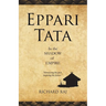 Eppari Tata: In the Shadow of Empire