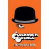 A Clockwork Orange: Trivia Quiz Book