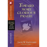 Toward More Glorious Praise