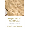 Joseph Smith's Gold Plates: A Cultural History