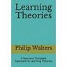 Learning Theories: A New and Complete Approach to Learning Theories