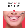 Diode Laser In Dentistry - Clinical Applications Surgical & Non Surgical (Full Colour)