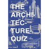 The Architecture Quiz: 1000 Architectural Trivia Questions and Illustrations. For all ages