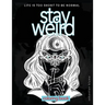 Stay Weird: Stay Weird Coloring Book - Life Is Too Short To Be Normal Stay Weird