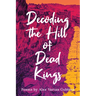 Decoding the Hill of Dead Kings