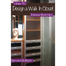 How To Design A Walk In Closet: The Professional Guide To Creating Effective Space