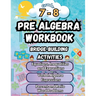 Summer Math Pre Algebra Workbook Grade 7-8 Bridge Building Activities: 7th to 8th Grade Summer Pre Algebra Essential Skills Practice Worksheets