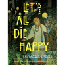Let's All Die Happy