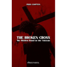The Broken Cross: The Hidden Hand in the Vatican