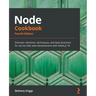 Node Cookbook - Fourth Edition: Discover solutions, techniques, and best practices for server-side web development with Node.js 14