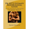 Dr HIT'S Ultimate BodyBuilding Guide: High Intensity Methods For Rapid Muscle Growth: Chest