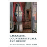 Causality, Counterfactuals, and Belief: More Means-End Philosophy