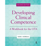 Developing Clinical Competence: A Workbook for the Ota