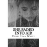 She Faded into Air